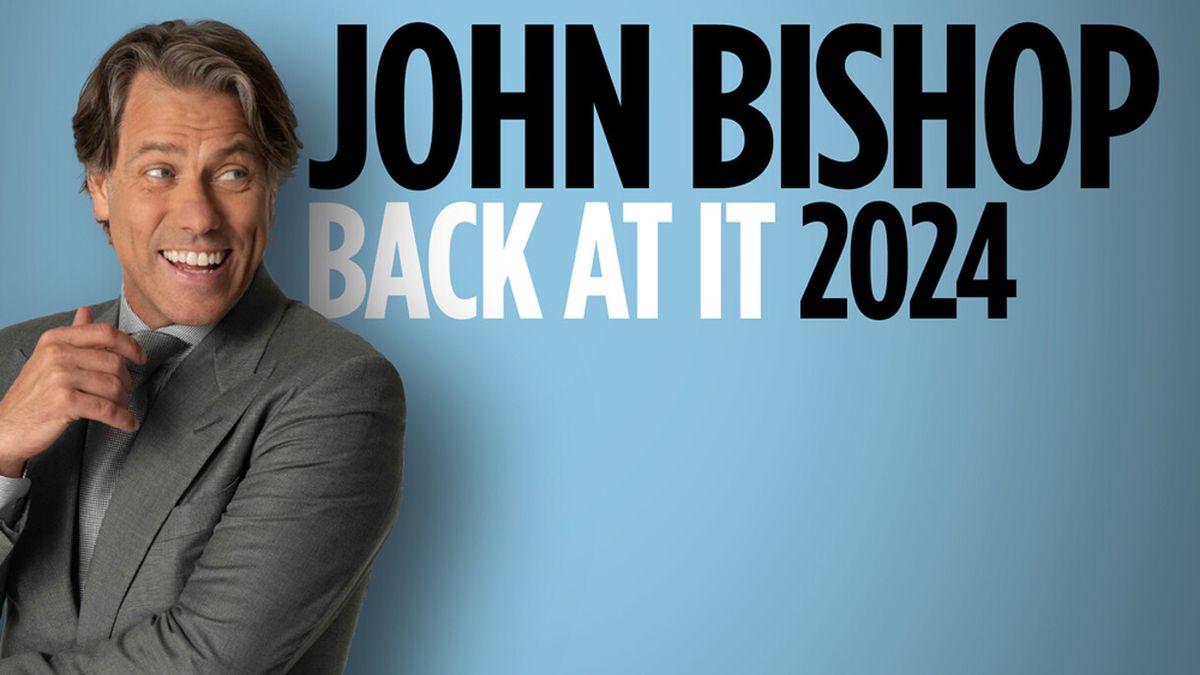 John Bishop: Back At It