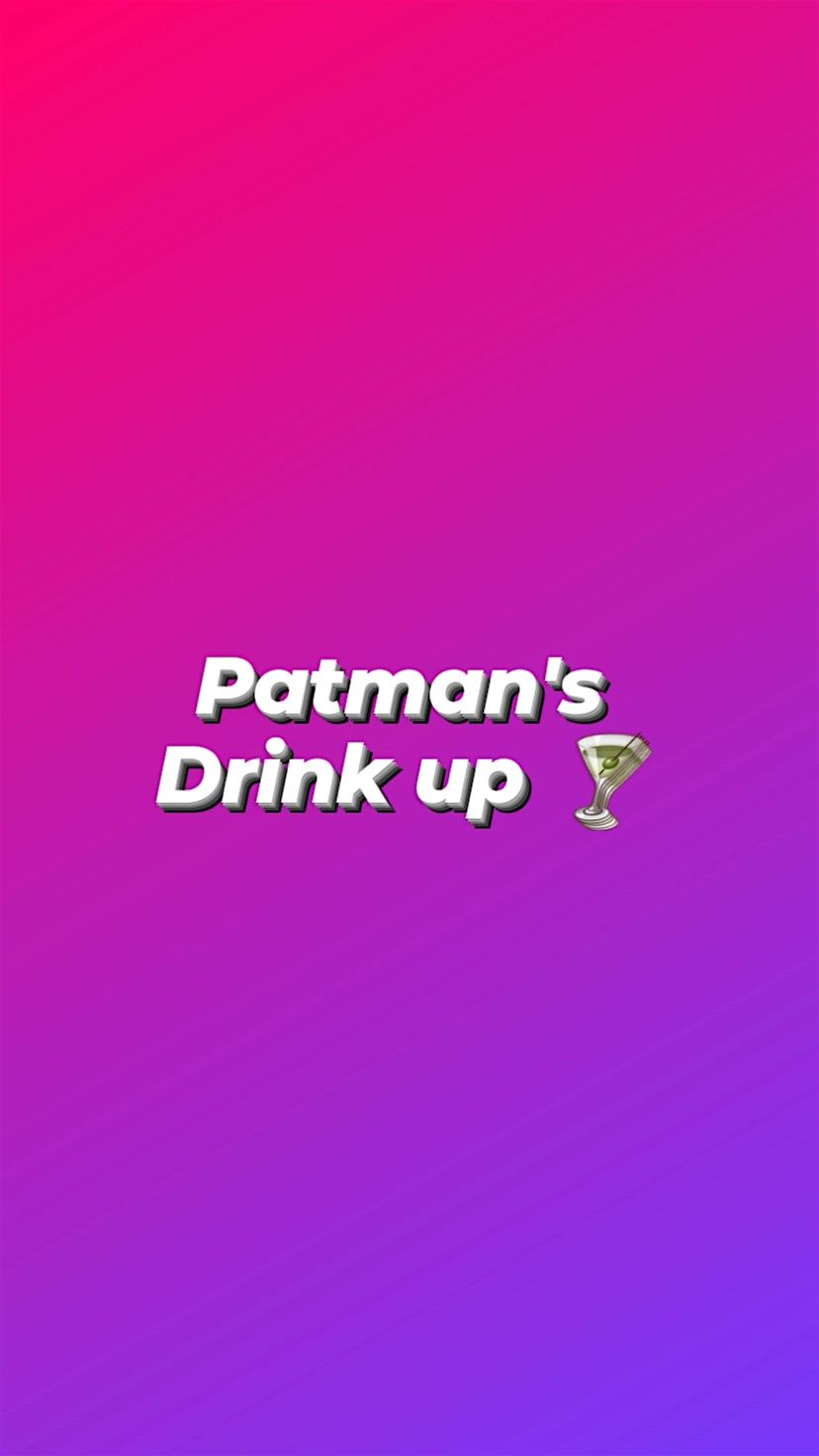 Patman's Drink Up (April)