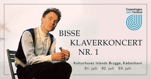 Bisse "Klaverkoncert nr. 1" \u2013 Copenhagen Jazz Festival 2021