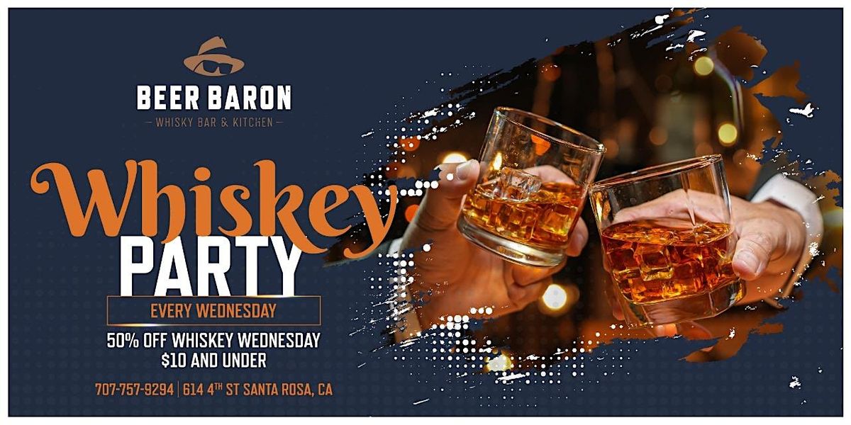 Whiskey Party, Every Wednesday - Beer Baron Whisky Bar and Kitchen