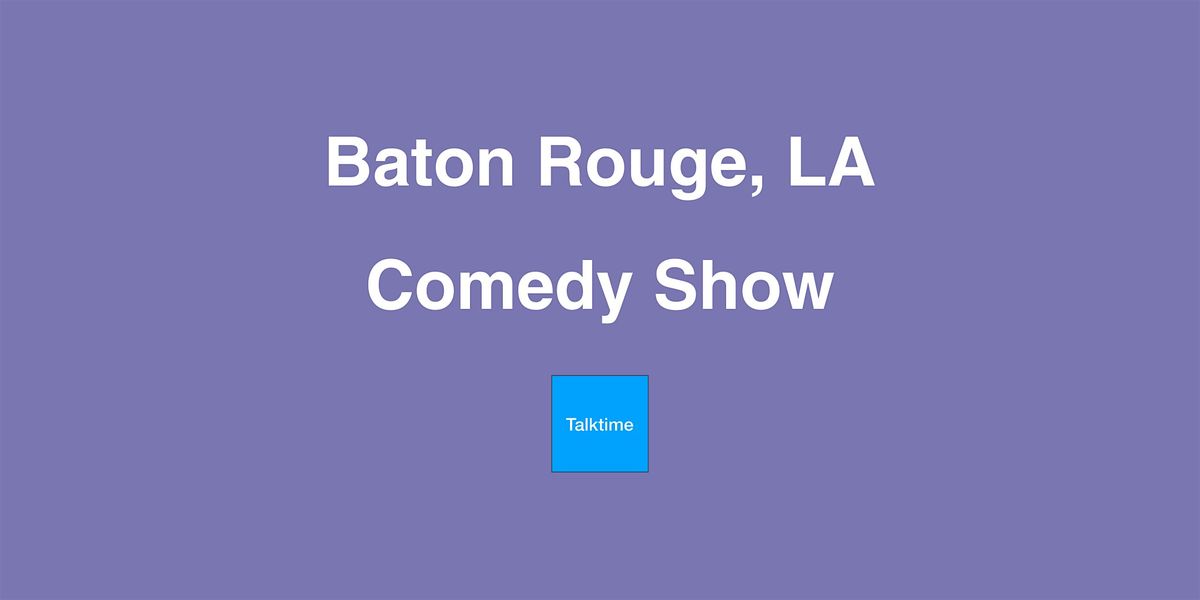 Comedy Show - Baton Rouge