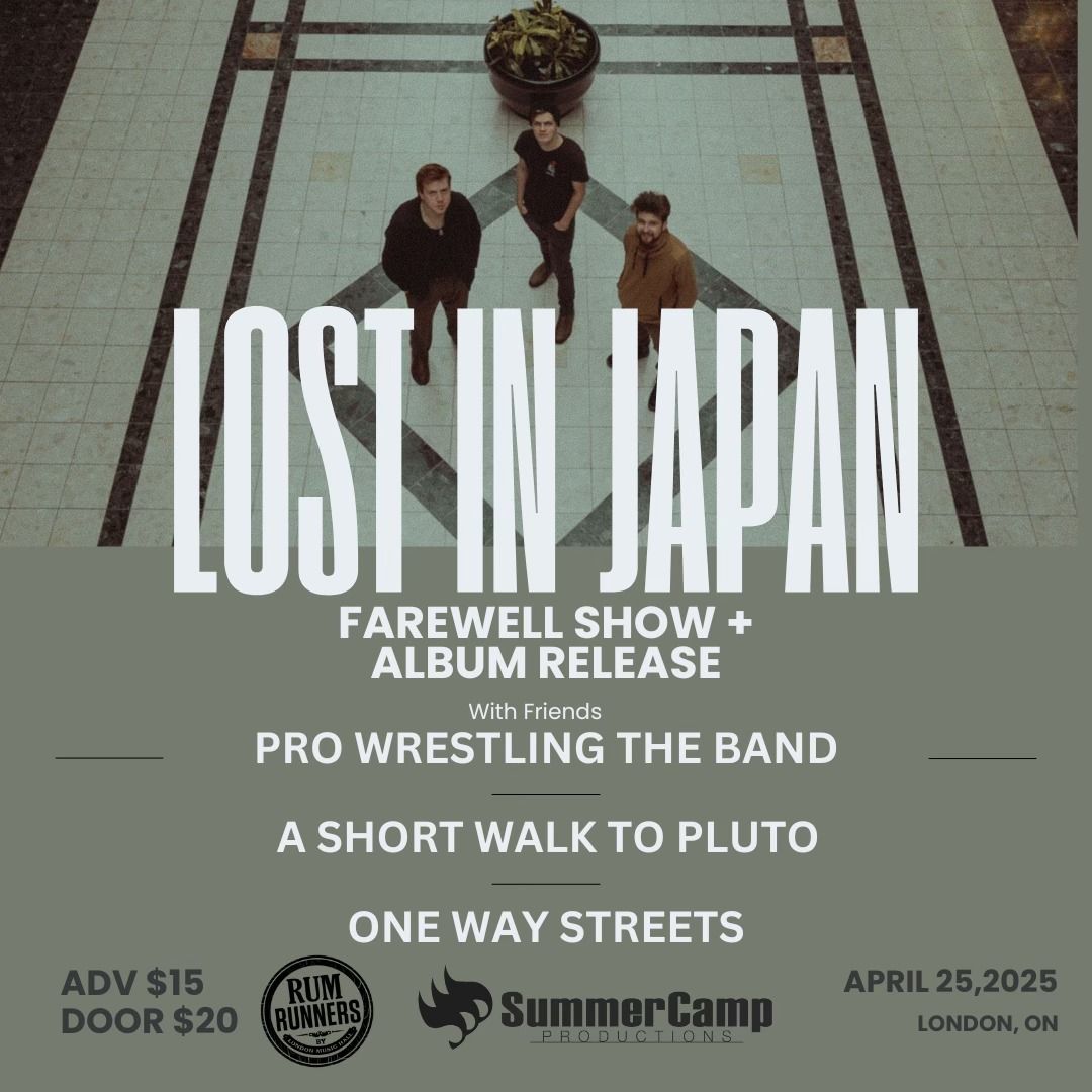 LOST IN JAPAN (Farewell Show) w\/ Pro Wrestling The Band, A Short Walk To Pluto & One Way Streets 