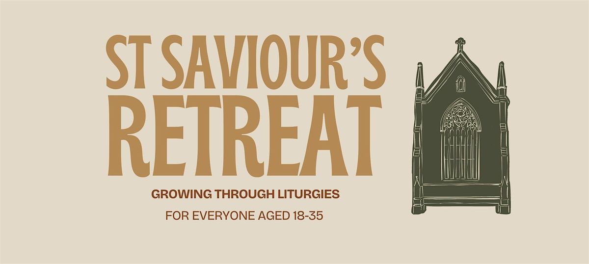 St Saviour\u2019s Young Adult Retreat