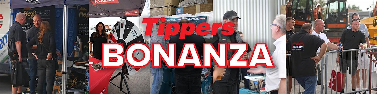 Tippers Bonanza 2024 - Huge Trade Event - 50+ Suppliers and more!