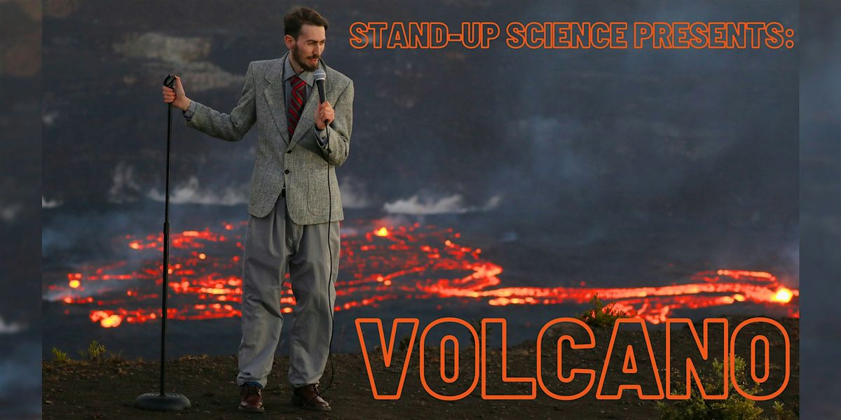 Stand-Up Science Presents: Volcano - Live in Albany!