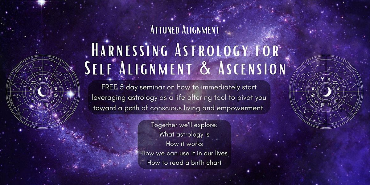 Harnessing Astrology for Self Alignment & Ascension - Chicago