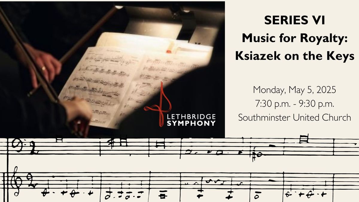 Music for Royalty: Ksiazek on the Keys - Symphony Series VI