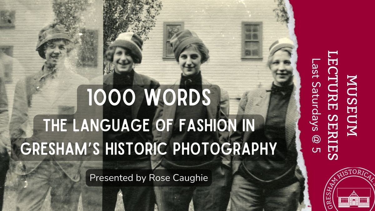 1000 Words: The Language of Fashion in Gresham's Historic Photography