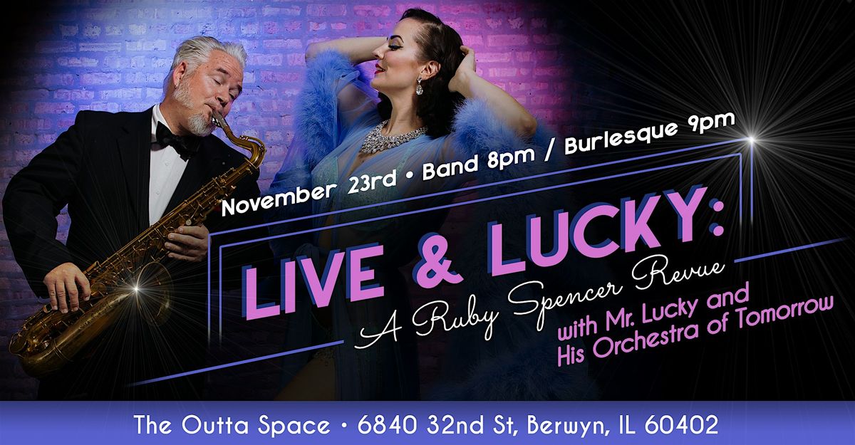 Live & Lucky: Live Band Burlesque Revue