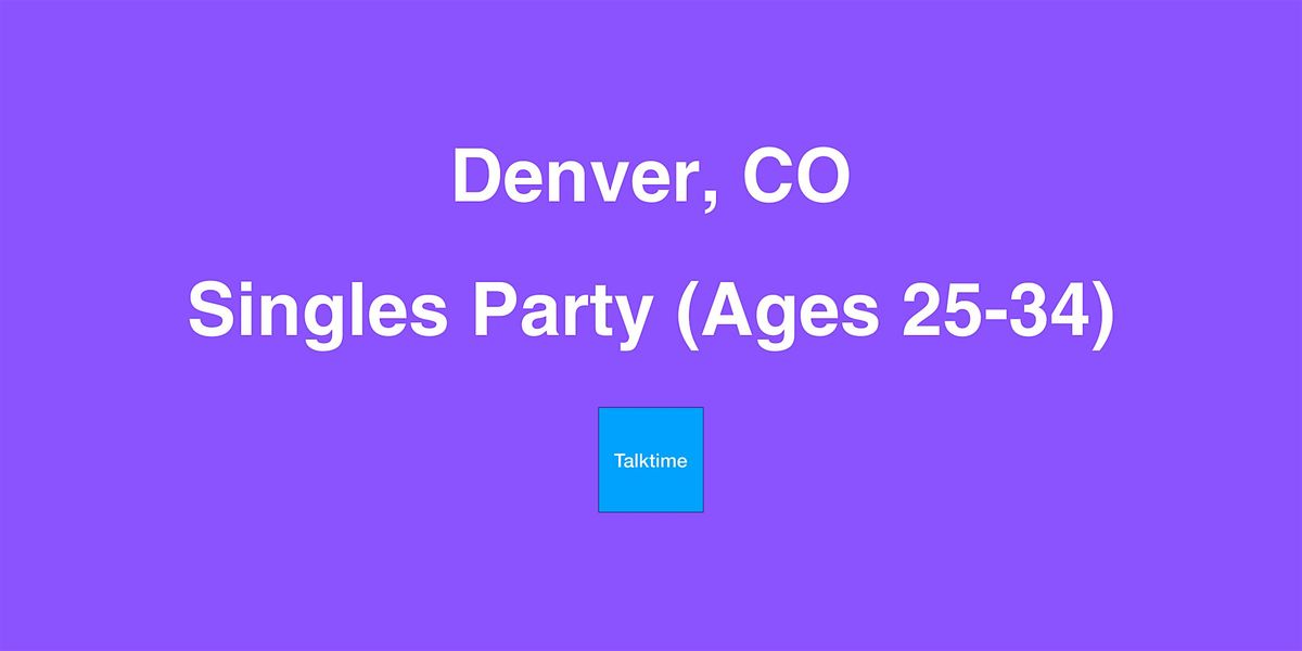 Singles Party (Ages 25-34) - Denver