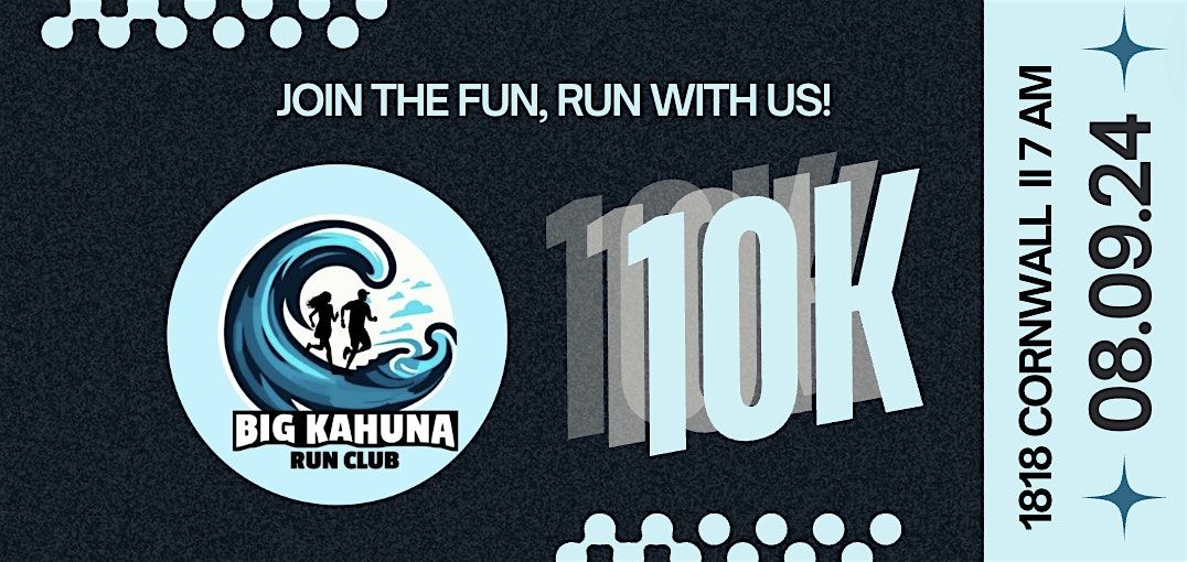 First Annual Big Kahuna Run Club 10K