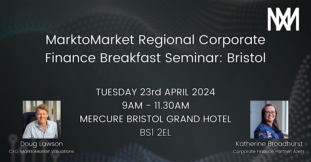 MarktoMarket Regional Corporate Finance Breakfast Seminar: Bristol