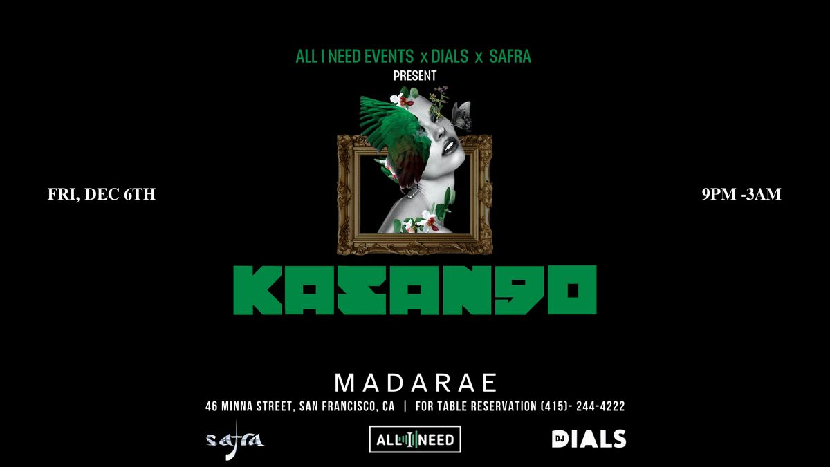 All I Need Events x  Safra x Dials w\/ KASANGO (Afro House) at Madarae