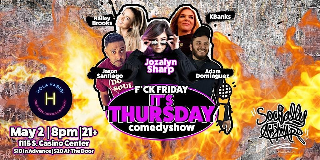 F*ck Friday, It\u2019s Thursday Comedy Show