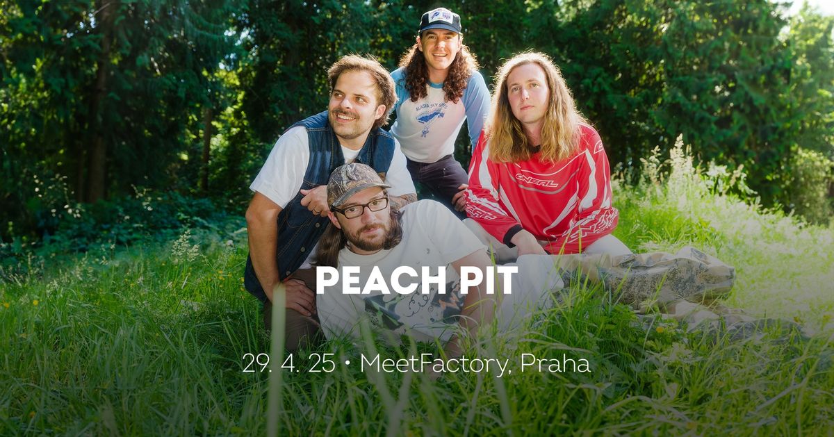 Peach Pit \u2022 Praha