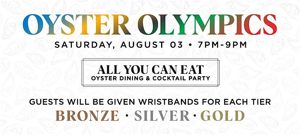 OYSTER OLYMPICS : ALL YOU CAN EAT OYSTER DINING & COCKTAIL PARTY