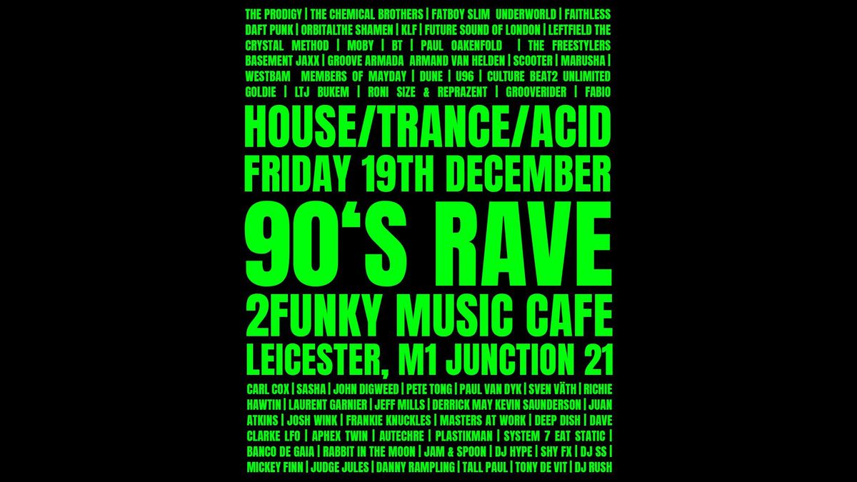 Leicester's Biggest 90s Rave - ACID \/ TRANCE \/ HOUSE