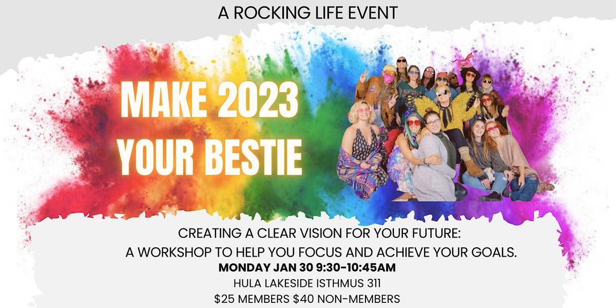 Make 2023 Your Bestie: A Visioning Workshop at Hula Lakeside (Isthmus 311)