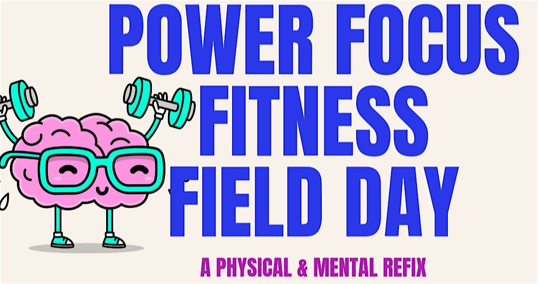 POWER FOCUS FITNESS FIELD DAY