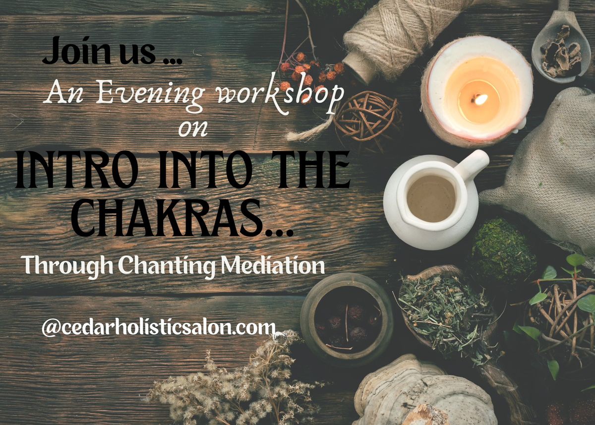 Intro Into The Chakras, Through Chanting Meditation