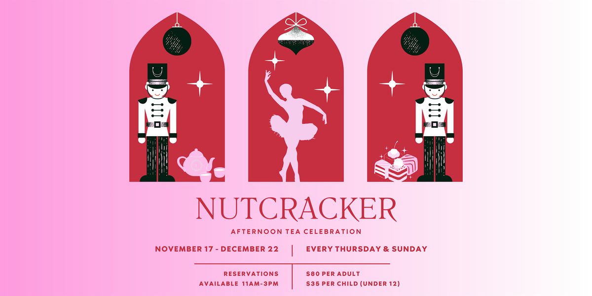 Nutcracker Afternoon Tea (Holiday Edition)