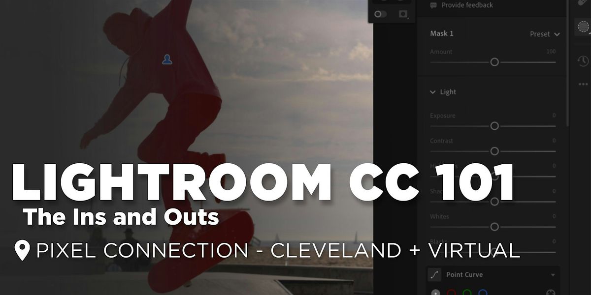 Lightroom CC 101 : The Ins and Outs - Cleveland + Virtual Classes