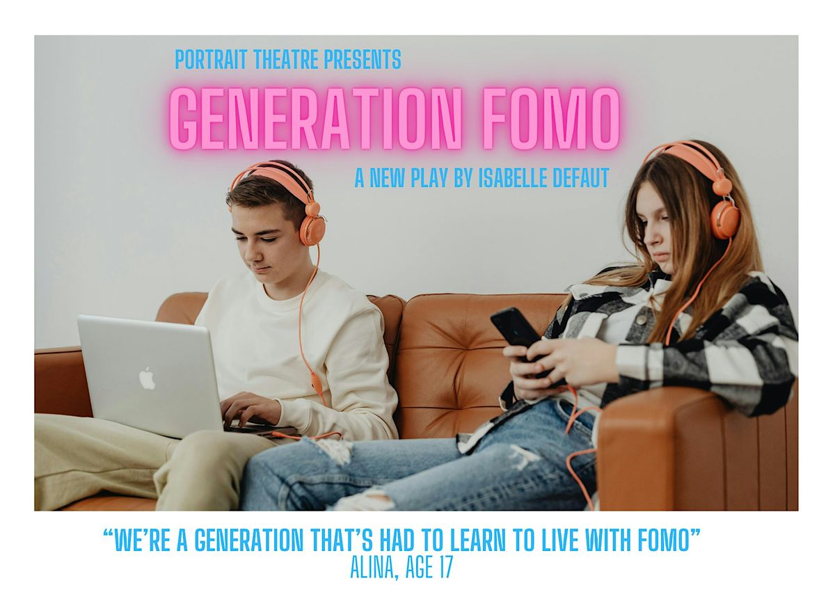 GENERATION FOMO,   a new verbatim play by Isabelle Defaut