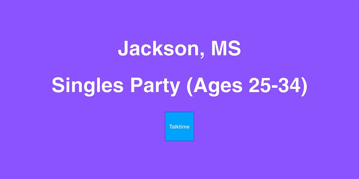 Singles Party (Ages 25-34) - Jackson