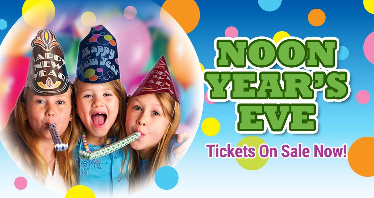 Noon Year's Eve - Celebrate New Year's during the day with your whole family!