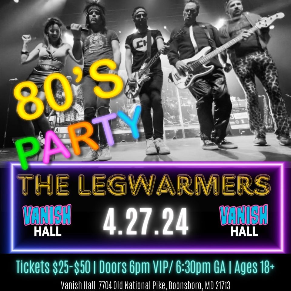 Vanish Hall Presents: The Legwarmers (80's Tribute)