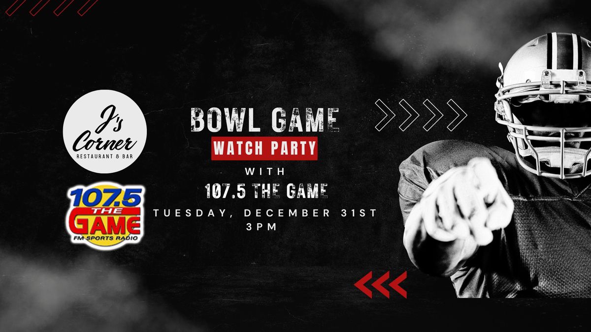 Bowl Game Watch Party with 107.5 The Game