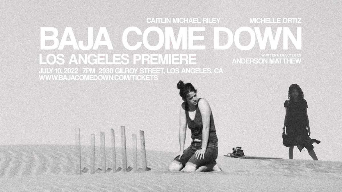 'Baja Come Down' Los Angeles Premiere