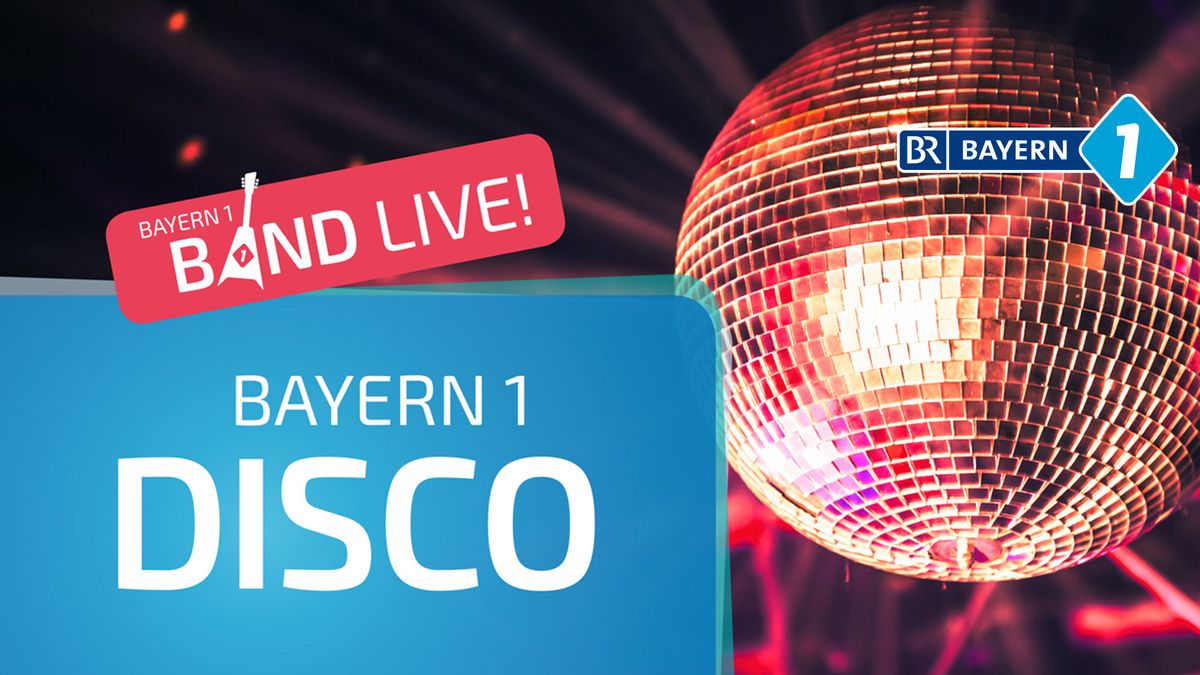 BAYERN 1 Disco und Band