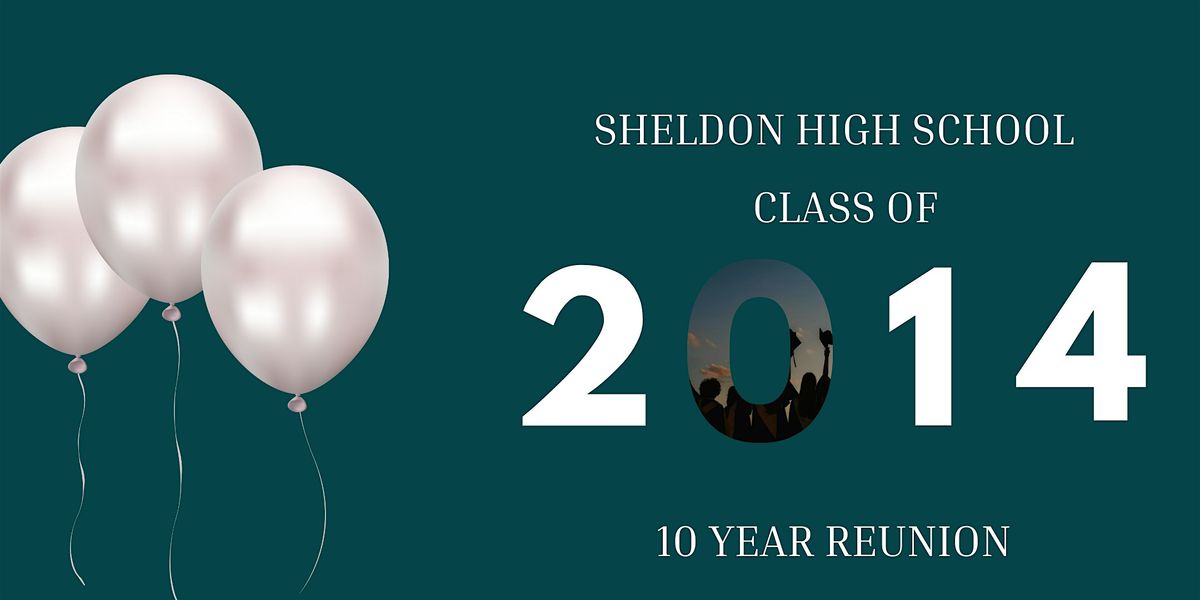 Sheldon High School c\/o 2014 10 Year Reunion