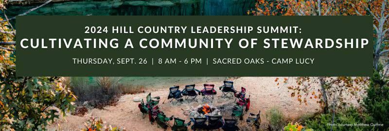 2024 Hill Country Leadership Summit: Cultivating a Community of Stewardship