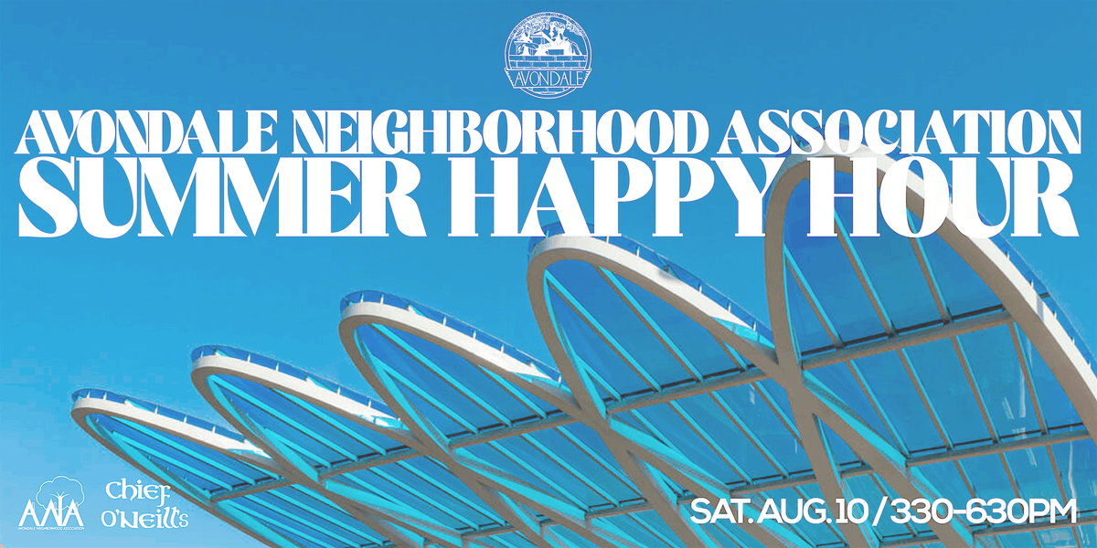 Avondale Neighborhood Association Summer Happy Hour