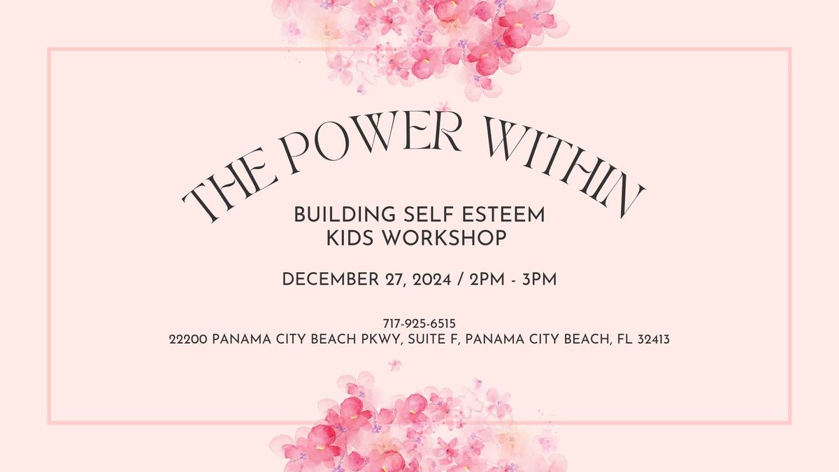 The Power Within: Building Self Esteem \/ Kids Workshop (Ages 5-17)