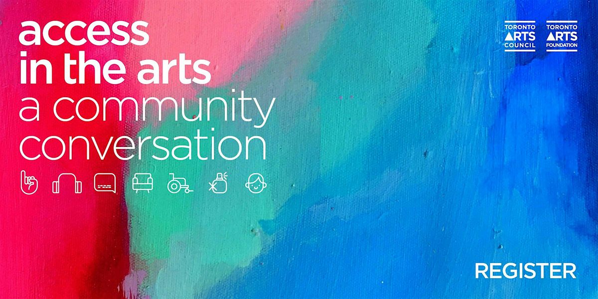 Access in the Arts: Panel & Community Conversation