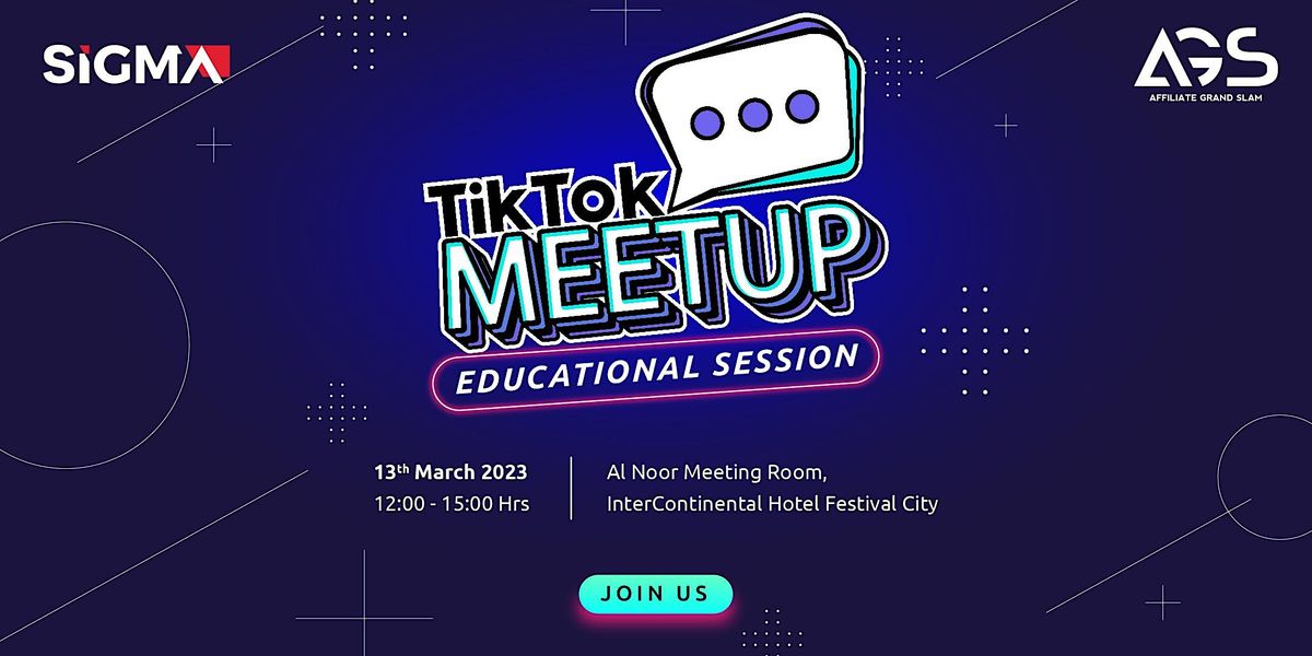 Tiktok Meetup & SiGMA & AGS - Dubai