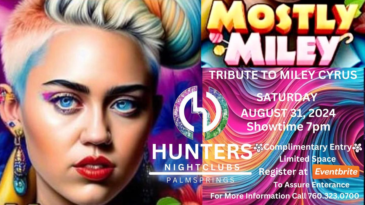 ?Mostly Miley?A Tribute to\u2b50\ufe0fMiley Cyrus\u2b50\ufe0fat Hunter\u2019s Nightclub, Palm Springs