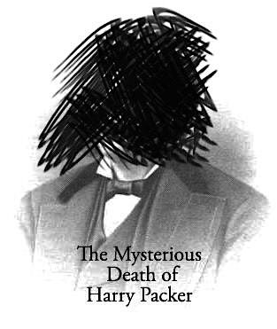 M**der Mystery November 9th-The Mysterious Death of Harry Packer