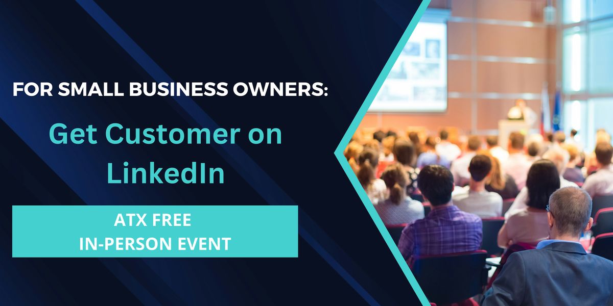 For Small Business Owners: Get Customer on LinkedIn