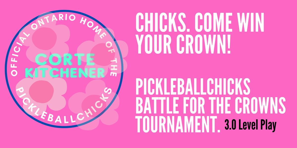 PickleballChicks Tournament - 3.0 Level CORTE Kitchener