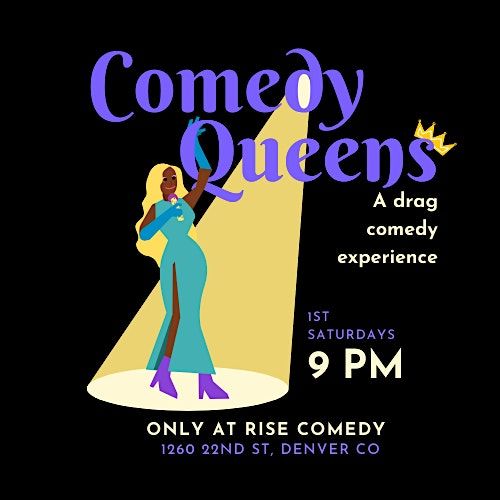 Comedy Queens: A Drag Comedy Experience - First Saturdays @9 PM