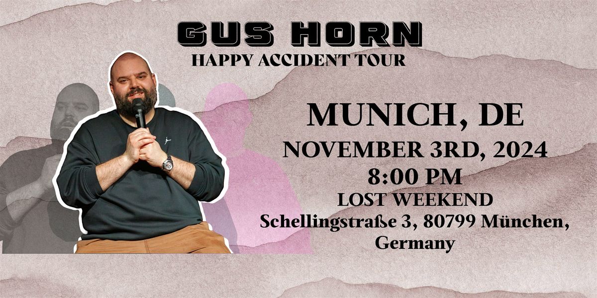 HAPPY ACCIDENT - ENGLISH STAND UP COMEDY BY GUS HORN in MUNICH