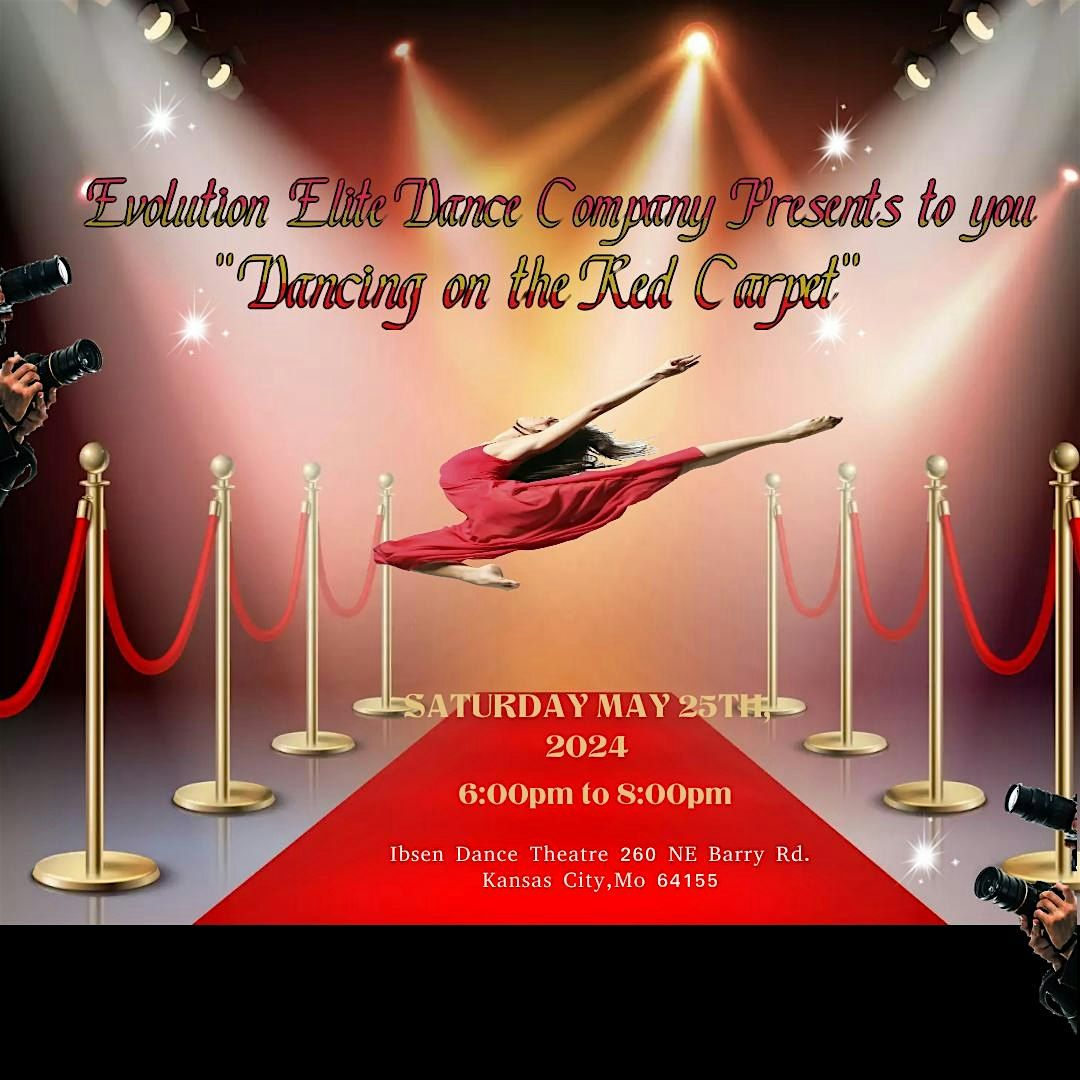 Evolution Elite Dance Company " Dancing the red Carpet" Dance Recital 2024
