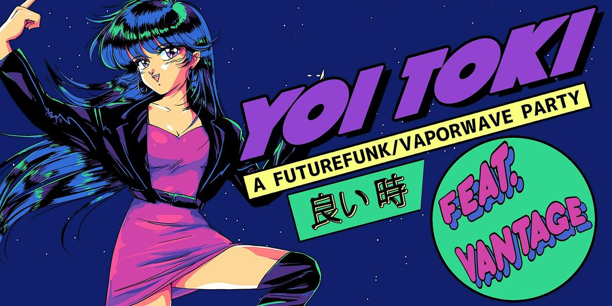 YOI TOKI - A FUTURE FUNK \/ VAPORWAVE PARTY