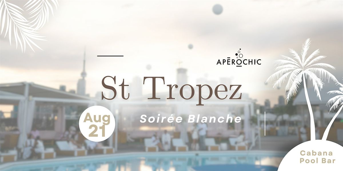 Soir\u00e9e Blanche - St Tropez at Cabana Pool Bar