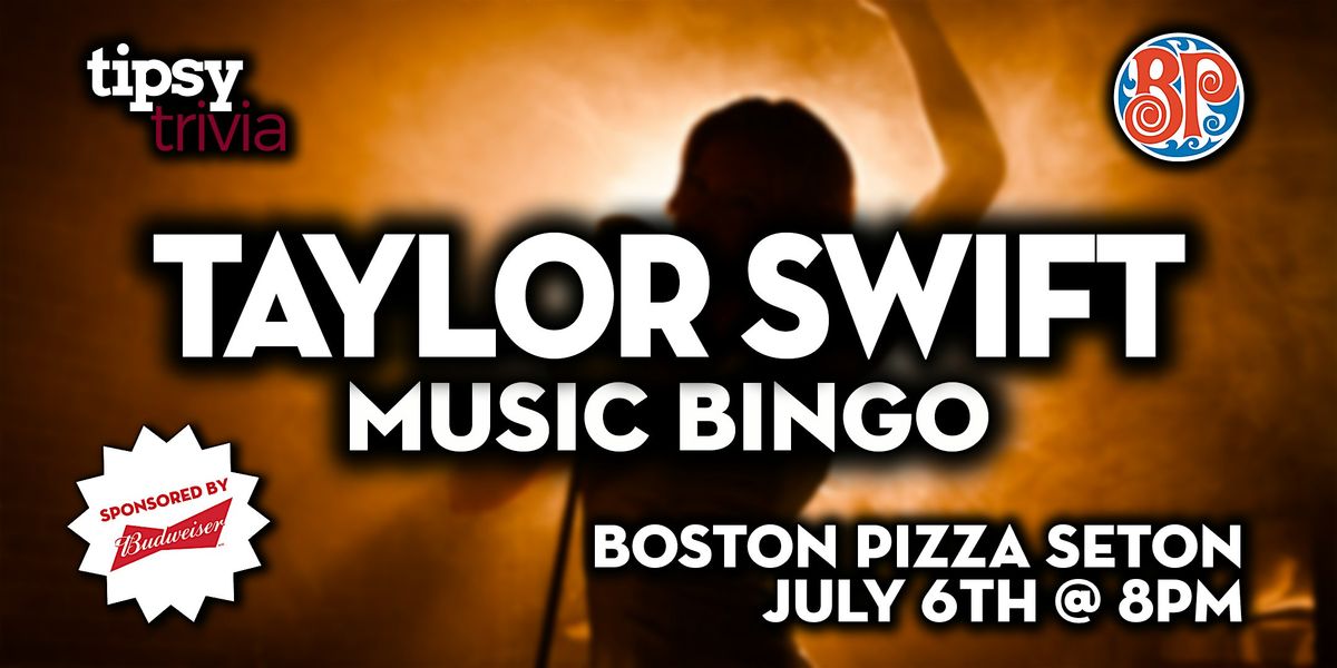 Calgary: Boston Pizza Seton - Taylor Swift Music Bingo - Jul 6th, 8pm