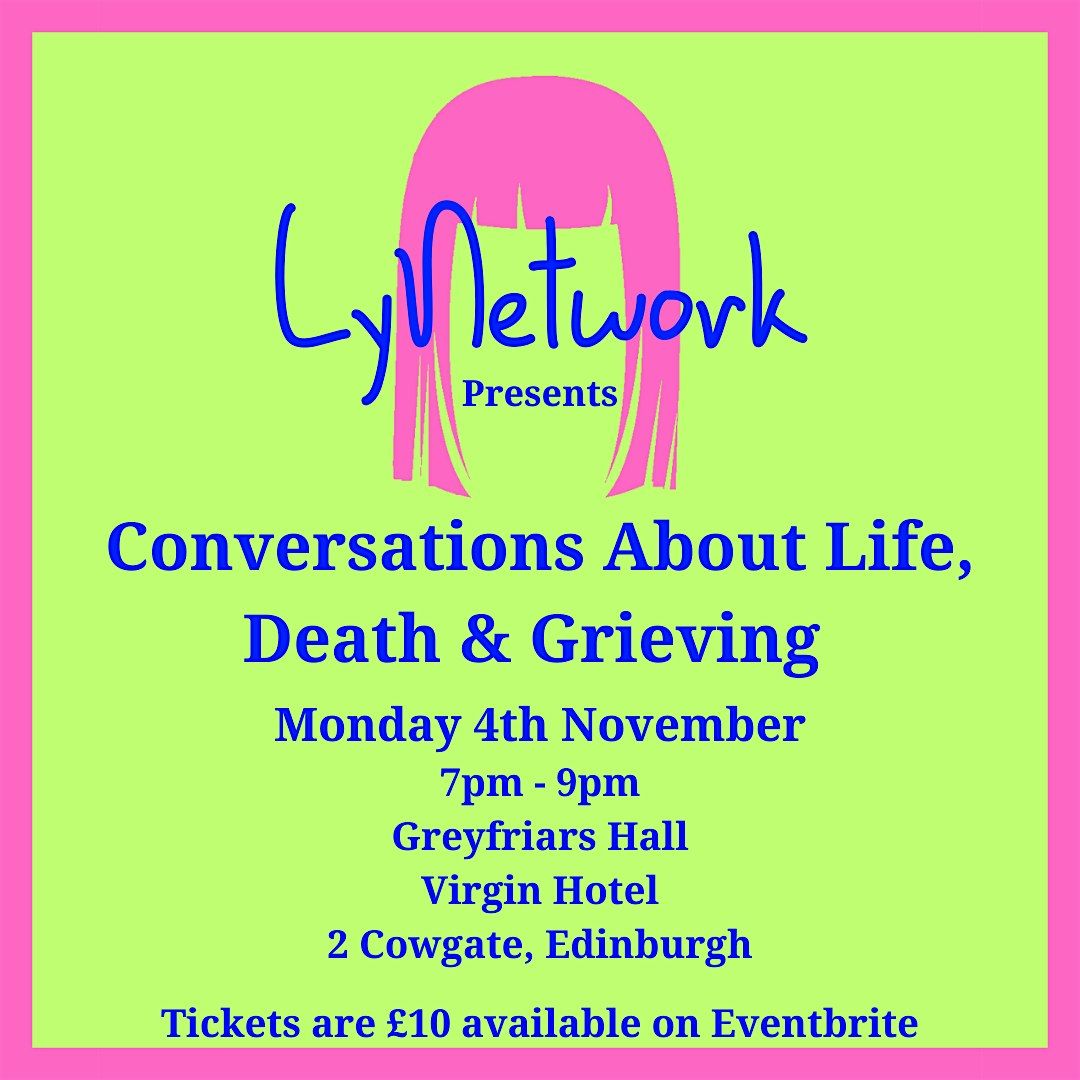 LyNetwork Presents Conversations About Life, Death & Grieving